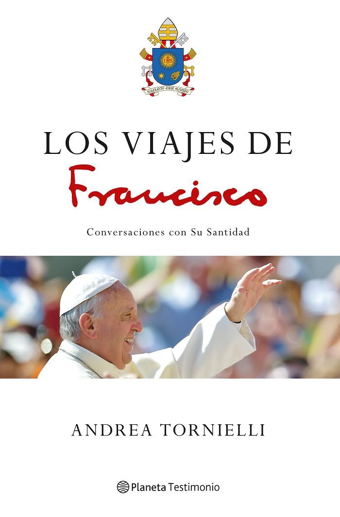 VIAJES DE FRANCISCO, LOS | 9788408172482 | TORNIELLI, ANDREA