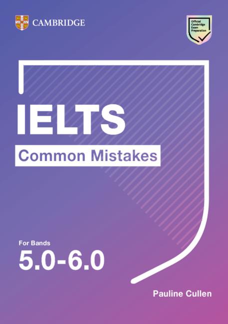 IELTS COMMON MISTAKES FOR BANDS 5.0 - 6.0 | 9781108827843 | CULLEN, PAULINE