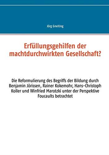 ERFÜLLUNGSGEHILFEN DER MACHTDURCHWIRKTEN GESELLSCHAFT? | 9783738644975 | GNEITING, JORG