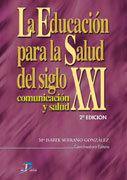 EDUCACIÓN PARA LA SALUD DEL SIGLO XXI, LA. 2ª ED. | 9788479785369 | SERRANO GONZÁLEZ, MARÍA ISABEL