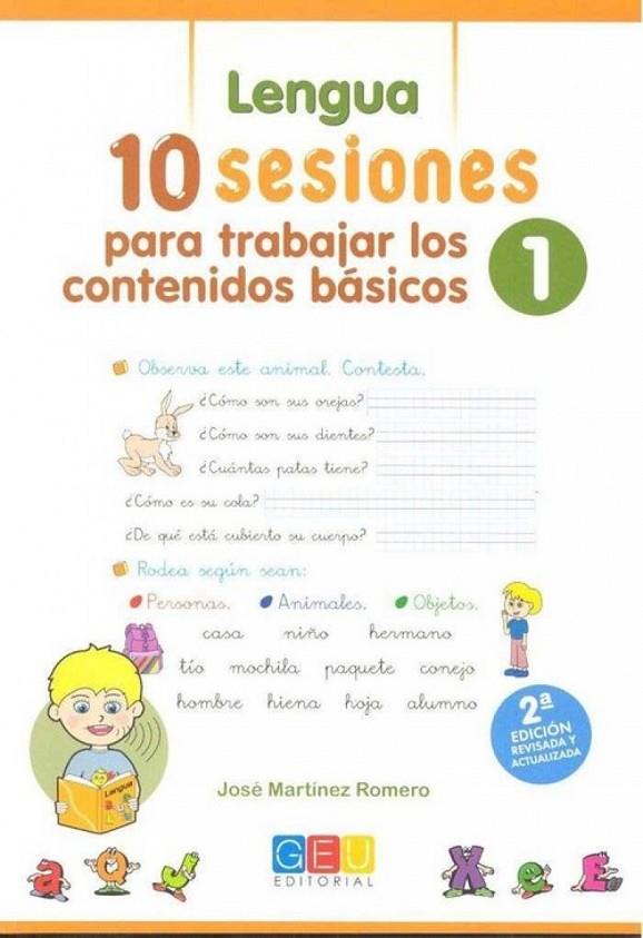 10 SESIONES PARA TRABAJAR LOS CONTENIDO BÁSICOS : LENGUA Y MATEMÁTICAS 1 | 9788417201784 | MARTÍNEZ ROMERO, JOSÉ
