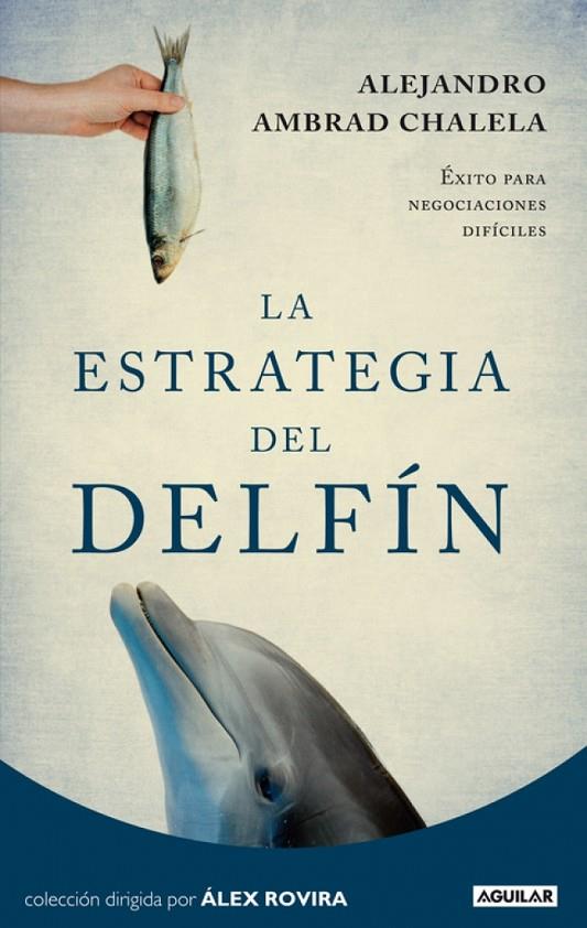 ESTRATEGIA DEL DELFIN, LA | 9788403012271 | AMBRAD, ALEJANDRO