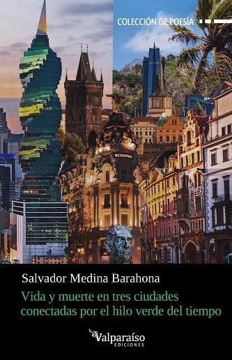 VIDA Y MUERTE EN TRES CIUDADES CONECTADAS POR EL HILO VERDE | 9791388007729 | MEDINA BARAHONA, SALVADOR
