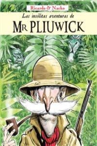INSOLITAS AVENTURAS DE MR PLIUWICK | 9788461100866 | RICARDO & NACHO