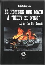 HOMBRE QUE MATÓ A BILLY EL NIÑO...Y NO FUE PAT GARRETT, EL | 9788480103596 | PUICERCUS, LUIS