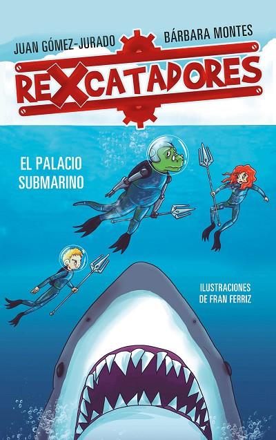 REXCATADORES 03. REXCATADORES Y EL PALACIO SUBMARINO | 9788417424091 | GÓMEZ-JURADO, JUAN / MONTES, BÁRBARA