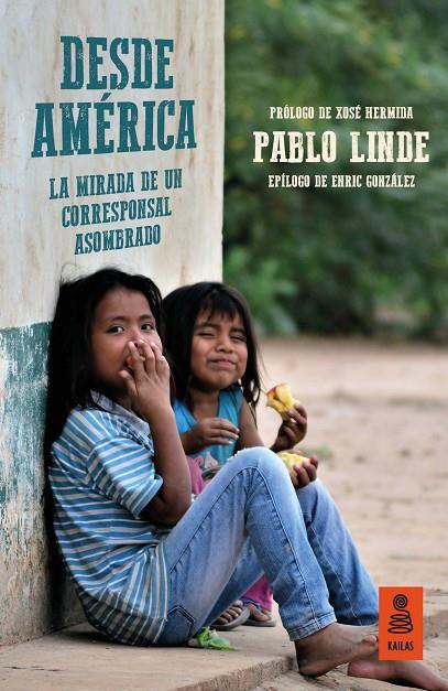 DESDE AMÉRICA. LA MIRADA DE UN CORRESPONSAL SORPRENDIDO | 9788417248710 | LINDE, PABLO