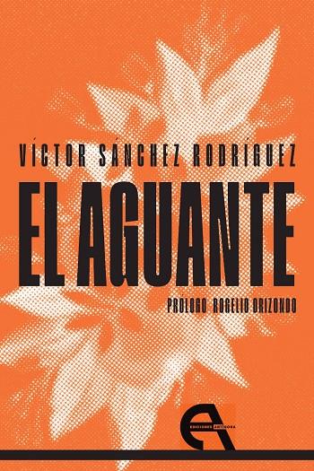 AGUANTE, EL | 9788410060616 | SANCHEZ RODRIGUEZ, VICTOR