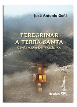 PEREGRINAR A TERRA SANTA | 9788498056341 | GOÑI BEASOAIN DE PAULORENA, JOSÉ ANTONIO