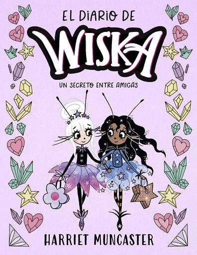 DIARIO DE WISKA 02, EL. UN SECRETO ENTRE AMIGAS | 9791388277023 | MUNCASTER, HARRIET