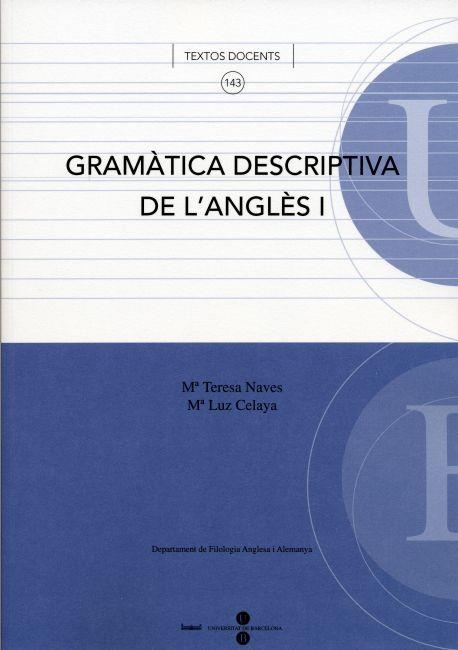 GRAMÀTICA DESCRIPTIVA DE L'ANGLÈS I | 9788447529025 | CELAYA VILLANUEVA, Mª LUZ / NAVÉS NOGUÉS, MARIA TERESA