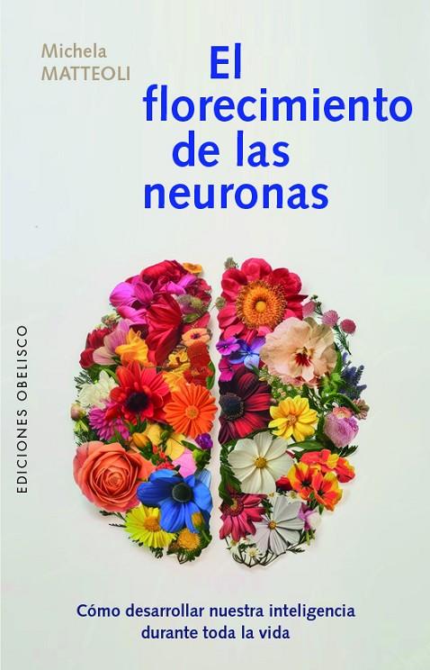 FLORECIMIENTO DE LAS NEURONAS, EL | 9788411723626 | MATTEOLI, MICHELA