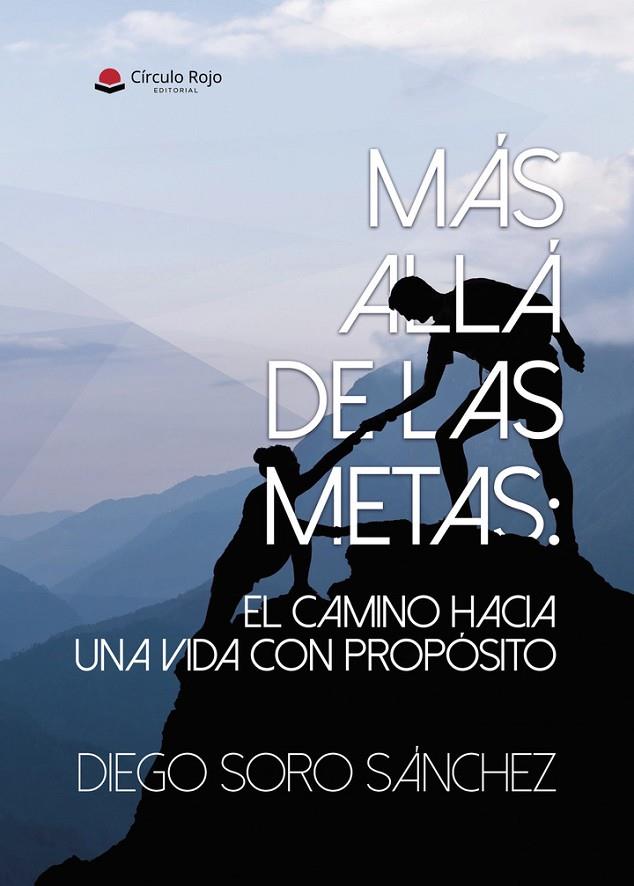 MÁS ALLÁ DE LAS METAS : EL CAMINO HACIA UNA VIDA CON PROPÓSITO | 9791370087708 | SORO SÁNCHEZ, DIEGO