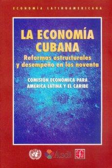 ECONOMÍA CUBANA, LA : REFORMAS ESTRUCTURALES Y DESEMPEÑO EN LOS NOVENTA | 9789681654658 | CEPAL