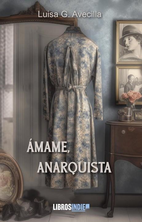 ÁMAME, ANARQUISTA | 9788419671608 | GARCÍA AVECILLA, LUISA