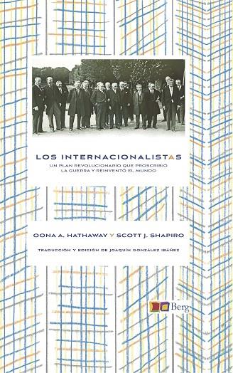 INTERNACIONALISTAS, LOS | 9788412673784 | HATHAWAY , OONA A. / SHAPIRO, SCOTT J.
