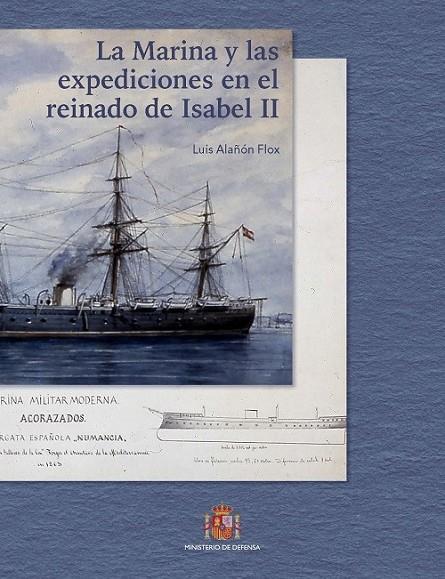 MARINA Y LAS EXPEDICIONES EN EL REINADO DE ISABEL II, LA | 9788490918227 | ALAÑÓN FLOX, LUIS