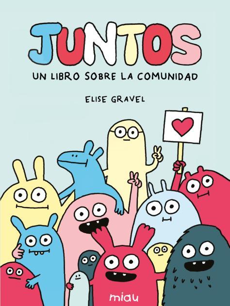 JUNTOS : UN LIBRO SOBRE LA COMUNIDAD | 9791388030154 | GRAVEL, ELISE