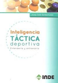 INTELIGENCIA TACTICA DEPORTIVA | 9788497292375 | SOLA SANTESMASES, JOSEP