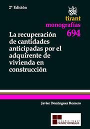 RECUPERACIÓN DE CANTIDADES ANTICIPADAS POR EL ADQUIRIENTE DE VIVIENDA EN CONSTRUCCIÓN, LA | 9788490041529 | DOMÍNGUEZ ROMERO, JAVIER