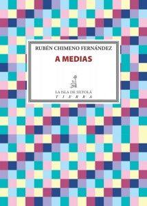 A MEDIAS | 9788416682447 | CHIMENO FERNÁNDEZ, RUBÉN