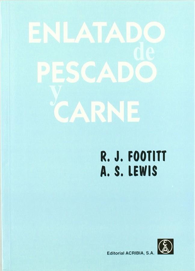 ENLATADO DE PESCADO Y CARNE | 9788420008721 | FOOTITT, R. J. / LEWIS, A. S.
