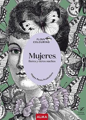 MUJERES, FLORES Y OTROS SUEÑOS | 9788418395604 | HAPPY REMIX PRODUCTIONS