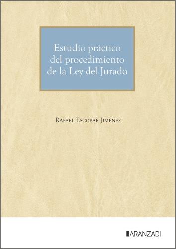 ESTUDIO PRACTICO DEL PROCEDIMIENTO DE LA LEY DEL JURADO | 9788410857087 | ESCOBAR JIMENEZ, RAFAEL