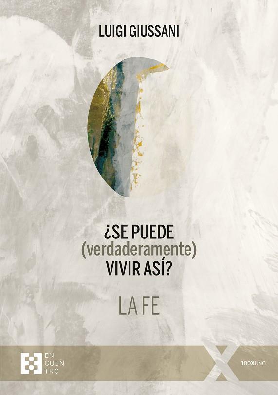 ¿SE PUEDE (VERDADERAMENTE) VIVIR ASÍ? LA FE | 9788413391571 | GIUSSANI, LUIGI
