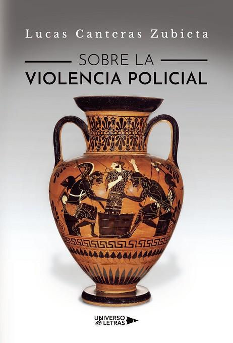 SOBRE LA VIOLENCIA POLICIAL | 9788419774460 | CANTERAS ZUBIETA, LUCAS