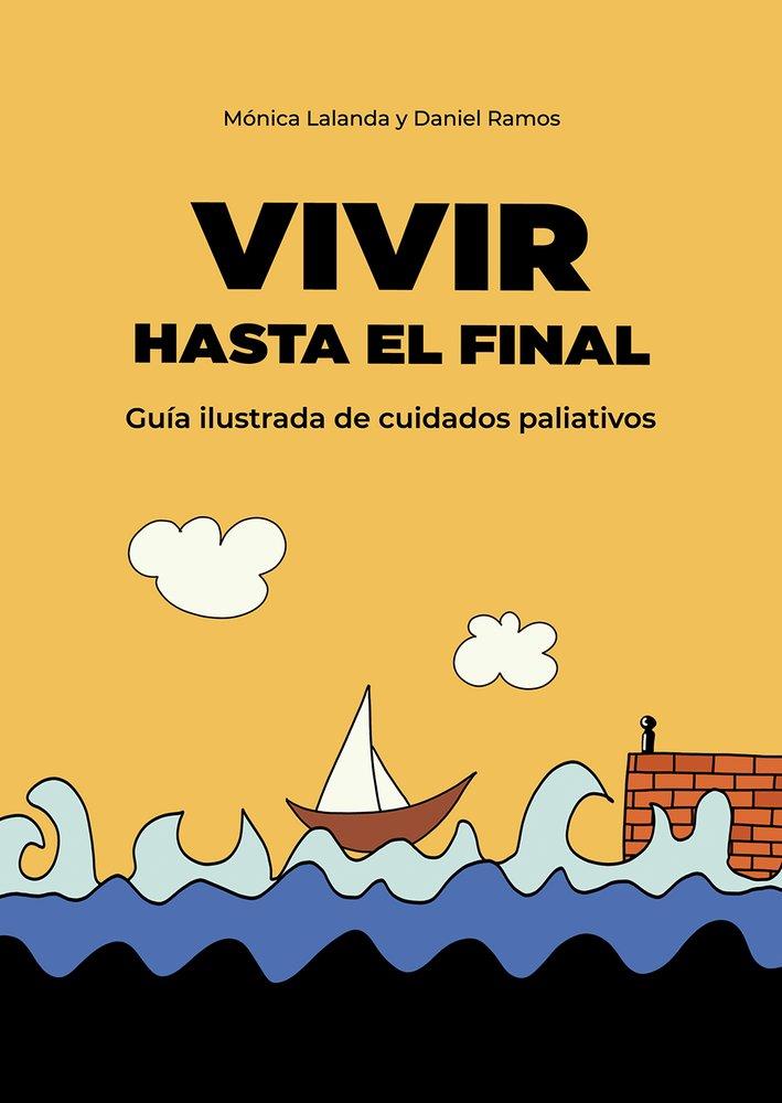 VIVIR HASTA EL FINAL | 9788412224252 | LALANDA, MONICA / RAMOS, DANIEL