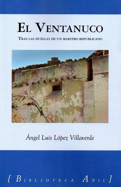 TRAS LAS HUELLAS DE UN MAESTRO REPUBLICANO | 9788494884535 | LÓPEZ VILLAVERDE, ÁNGEL LUIS