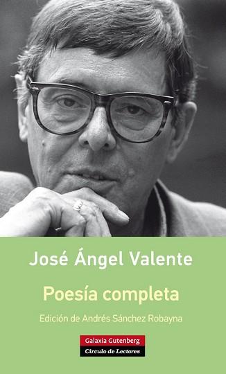 POESÍA COMPLETA JOSÉ ÁNGEL VALENTE - RÚSTICA | 9788416252114 | VALENTE, JOSÉ ÁNGEL