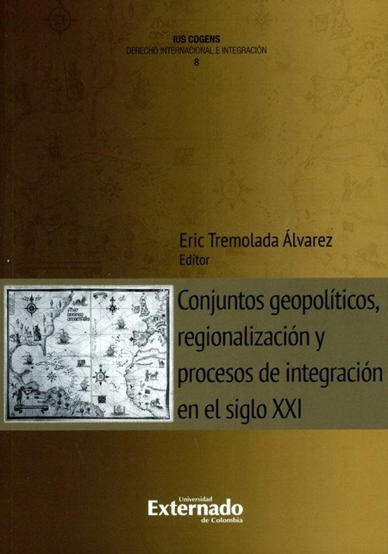 CONJUNTOS GEOPOLÍTICOS, REGIONALIZACIÓN Y PROCESOS | 9789587904536 | TREMOLADA ÁLVAREZ, ERIC