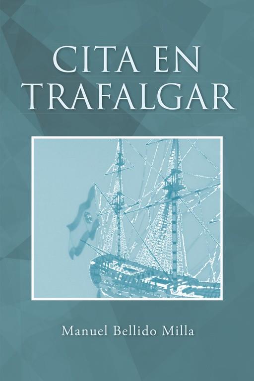 CITA EN TRAFALGAR | 9788491123279 | BELLIDO MILLA, MANUEL