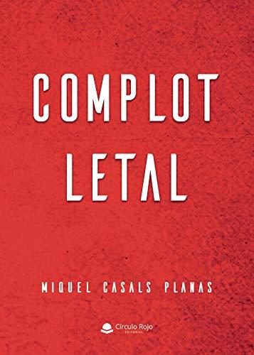 COMPLOT LETAL | 9788413741512 | CASALS PLANAS, MIQUEL