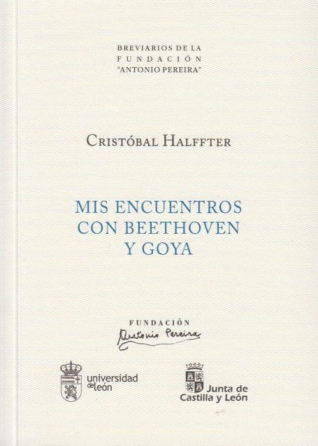 MIS ENCUENTROS CON BEETHOVEN Y GOYA | 9788497738774 | HALFFTER, CRISTÓBAL