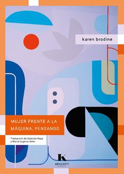 MUJER FRENTE A LA MÁQUINA, PENSANDO | 9788412517071 | BRODINE, KAREN