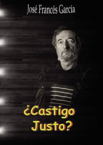 ¿CASTIGO JUSTO? | 9788495685698 | FRANCÉS GARCÍA, JOSÉ