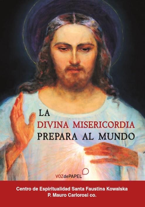 DIVINA MISERICORDIA PREPARA AL MUNDO, LA | 9788494715211 | CARLOROSI, P. MAURO