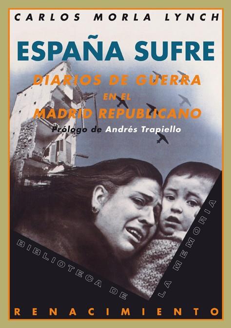 ESPAÑA SUFRE DIARIOS DE GUERRA EN EL MADRID REPUBLICANO | 9788484723929 | MORLA LYNCH, CARLOS