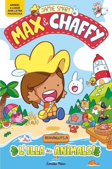 MAX & CHAFFY 01. BENVINGUTS A L'ILLA DELS ANIMALS! | 9791387782177 | SMART, JAMIE