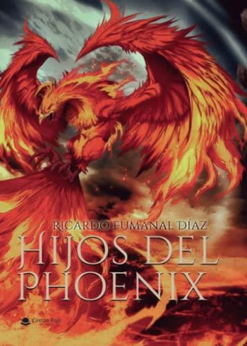 HIJOS DEL PHOENIX | 9788411454674 | FUMANAL DÍAZ, RICARDO