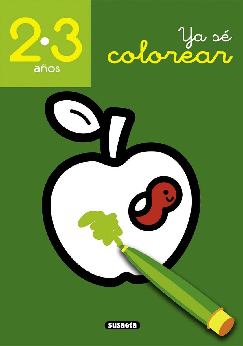 YA SÉ COLOREAR 2-3 AÑOS | 9788467781663
