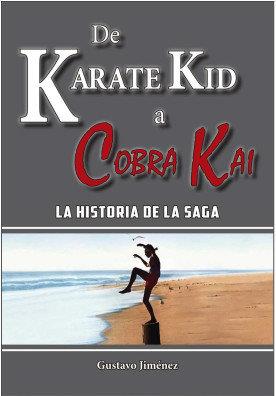 DE KARATE KID A COBRA KAI | 9788412216813 | JIMÉNEZ LIMONES, GUSTAVO