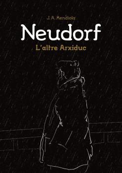 NEUDORF, L'ALTRE ARXIDUC | 9788496199781 | MENDIOLA, J. A.