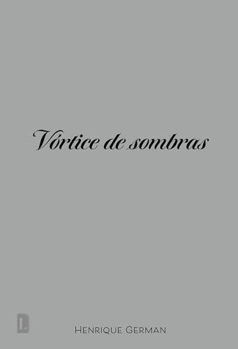 VORTICE DE SOMBRAS | 9786550795160 | GERMAN, HENRIQUE