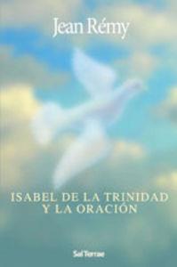 ISABEL DE LA TRINIDAD Y LA ORACIÓN | 9788429315998 | RÉMY, JEAN
