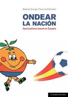 ONDEAR LA NACIÓN | 9788490456682 | QUIROGA, ALEJANDRO / ARCHILÉS, FERRAN