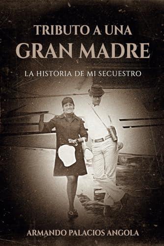TRIBUTO A UNA GRAN MADRE | 9786076972731 | PALACIOS ANGOLA, ARMANDO